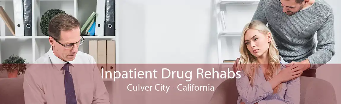 Inpatient Drug Rehabs Culver City - California