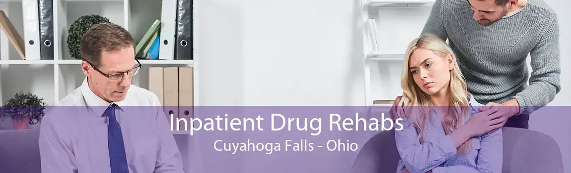 Inpatient Drug Rehabs Cuyahoga Falls - Ohio