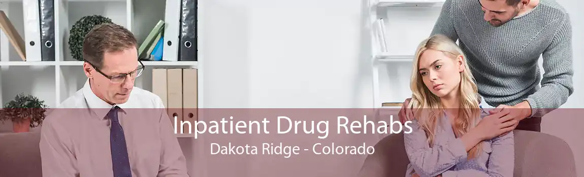 Inpatient Drug Rehabs Dakota Ridge - Colorado