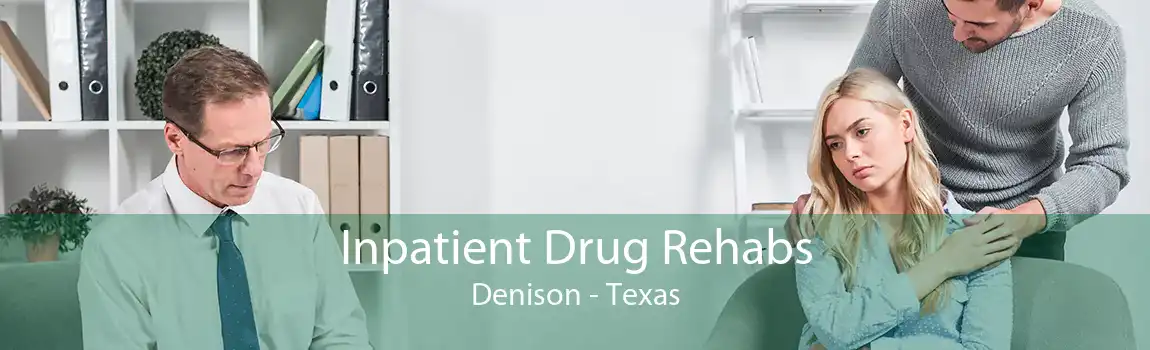 Inpatient Drug Rehabs Denison - Texas