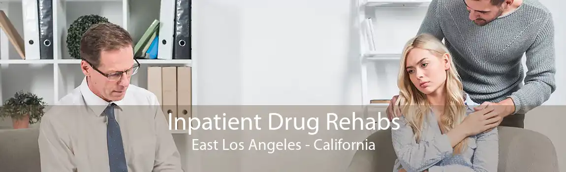 Inpatient Drug Rehabs East Los Angeles - California