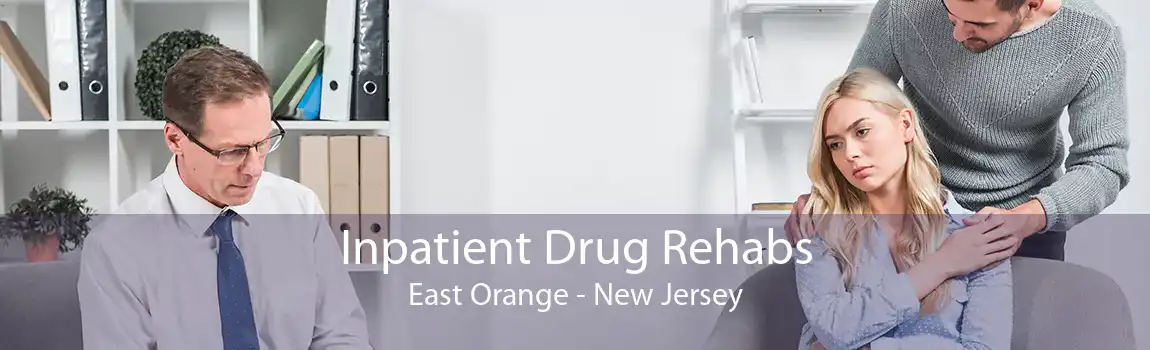 Inpatient Drug Rehabs East Orange - New Jersey