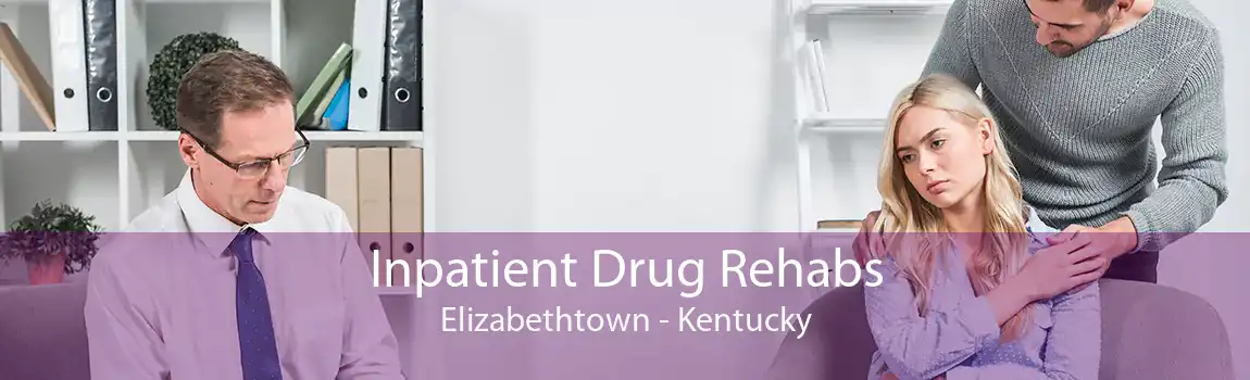 Inpatient Drug Rehabs Elizabethtown - Kentucky