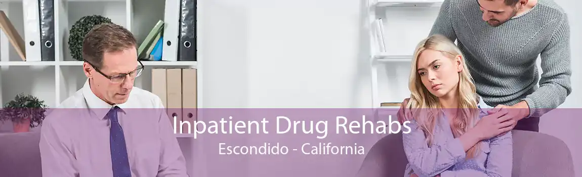 Inpatient Drug Rehabs Escondido - California
