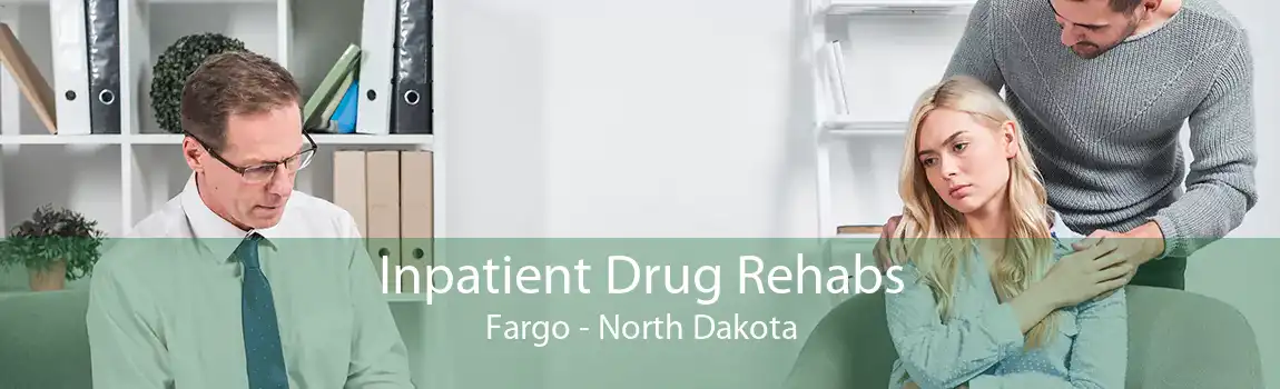 Inpatient Drug Rehabs Fargo - North Dakota