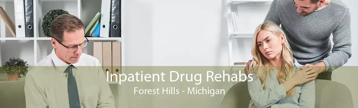 Inpatient Drug Rehabs Forest Hills - Michigan