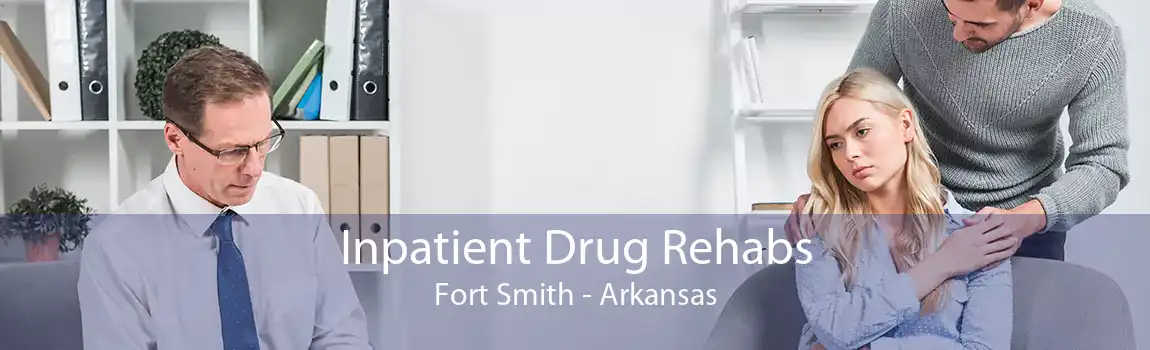Inpatient Drug Rehabs Fort Smith - Arkansas