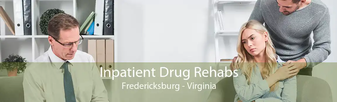 Inpatient Drug Rehabs Fredericksburg - Virginia