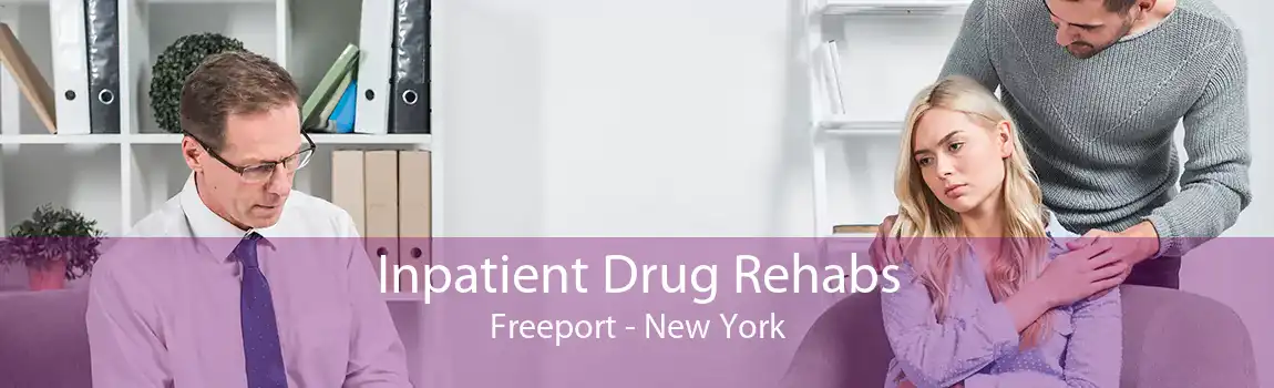 Inpatient Drug Rehabs Freeport - New York