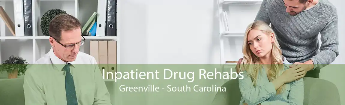 Inpatient Drug Rehabs Greenville - South Carolina