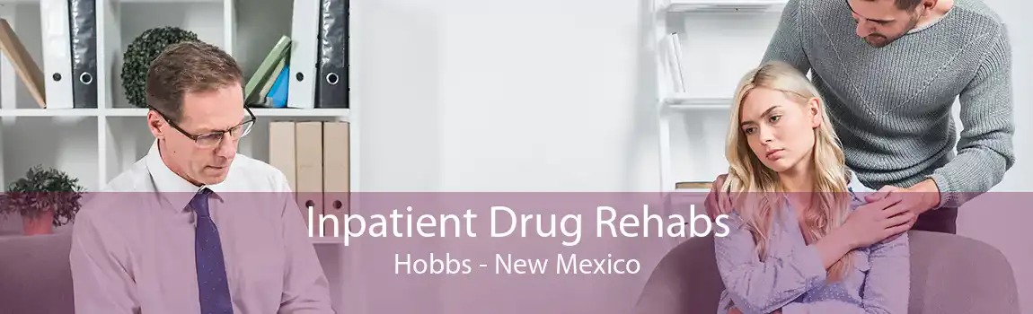 Inpatient Drug Rehabs Hobbs - New Mexico