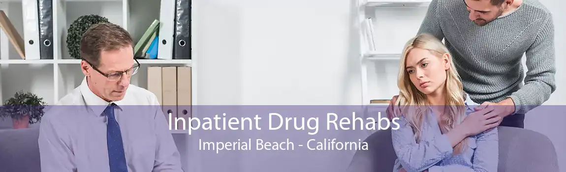 Inpatient Drug Rehabs Imperial Beach - California