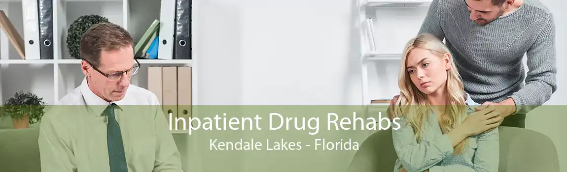 Inpatient Drug Rehabs Kendale Lakes - Florida