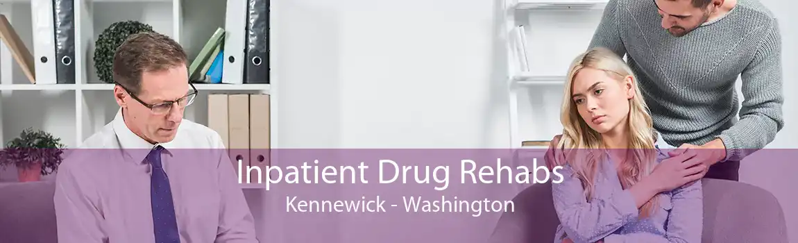 Inpatient Drug Rehabs Kennewick - Washington