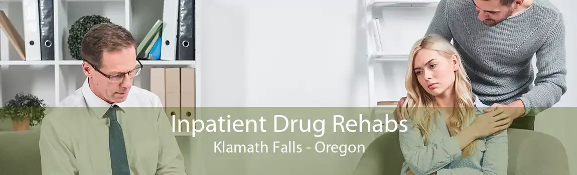 Inpatient Drug Rehabs Klamath Falls - Oregon