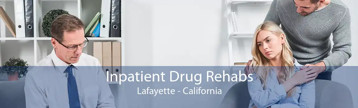 Inpatient Drug Rehabs Lafayette - California