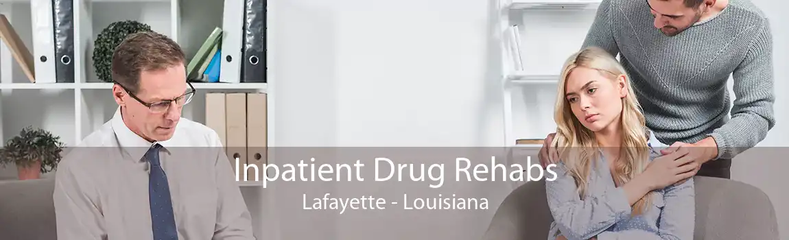 Inpatient Drug Rehabs Lafayette - Louisiana