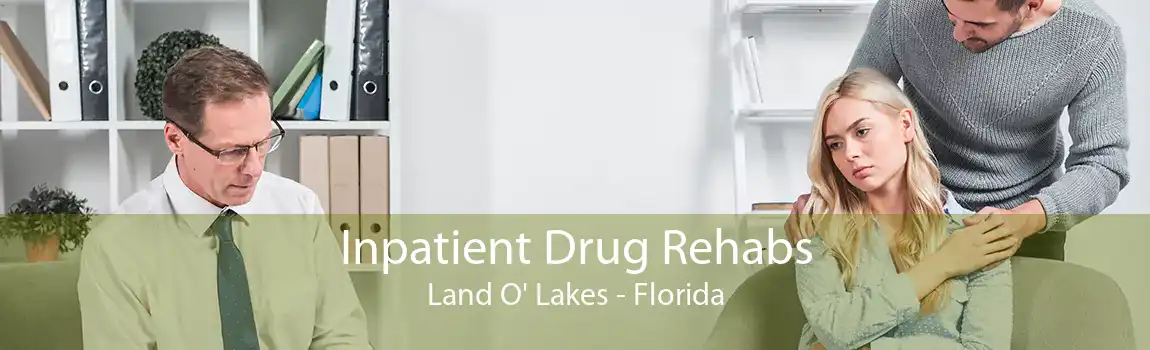 Inpatient Drug Rehabs Land O' Lakes - Florida