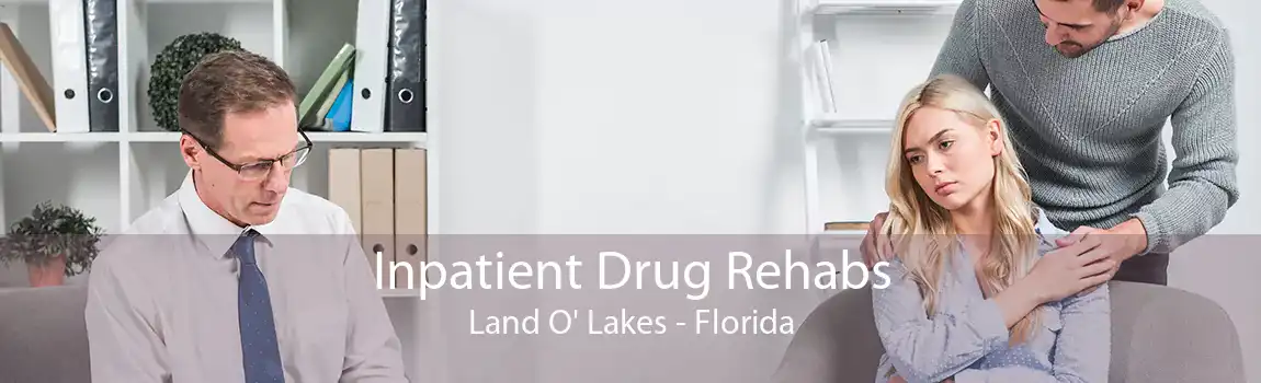 Inpatient Drug Rehabs Land O' Lakes - Florida