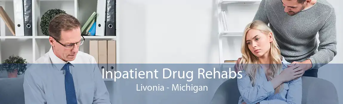 Inpatient Drug Rehabs Livonia - Michigan