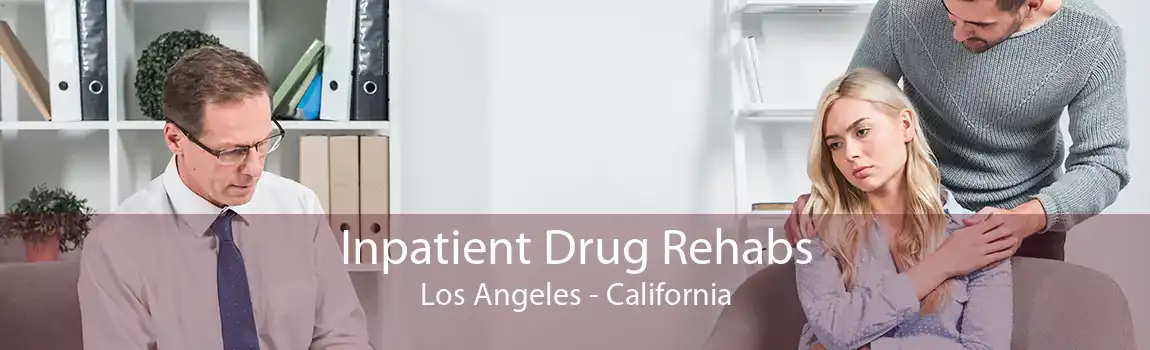 Inpatient Drug Rehabs Los Angeles - California