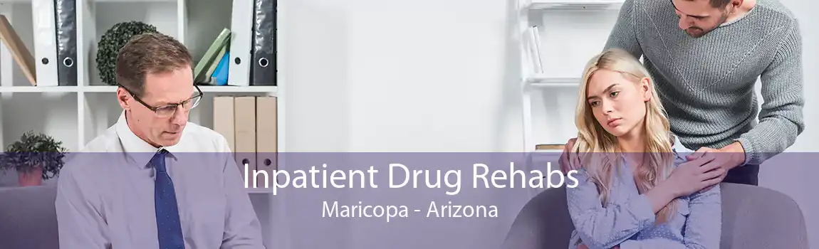 Inpatient Drug Rehabs Maricopa - Arizona