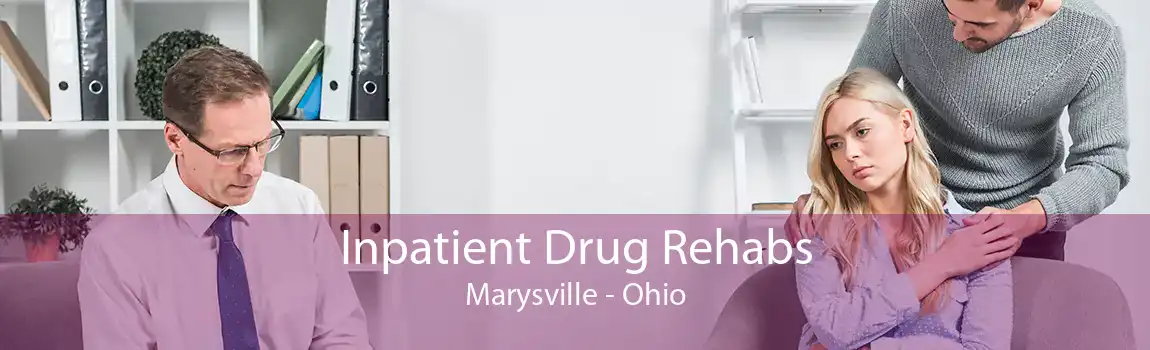 Inpatient Drug Rehabs Marysville - Ohio