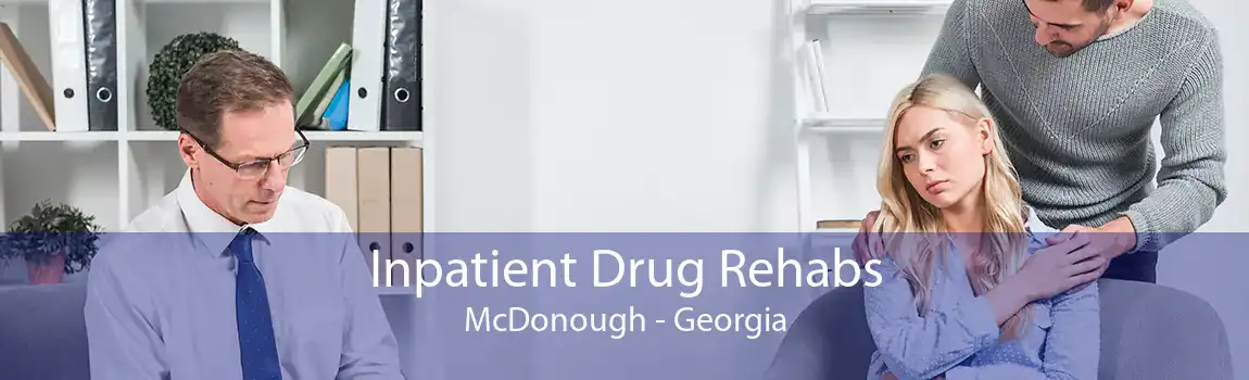 Inpatient Drug Rehabs McDonough - Georgia