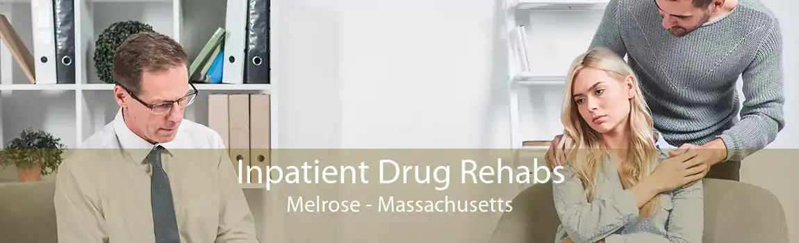 Inpatient Drug Rehabs Melrose - Massachusetts