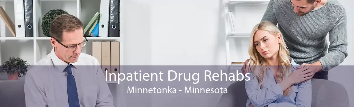 Inpatient Drug Rehabs Minnetonka - Minnesota