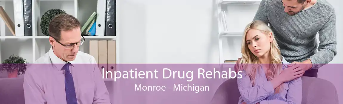 Inpatient Drug Rehabs Monroe - Michigan