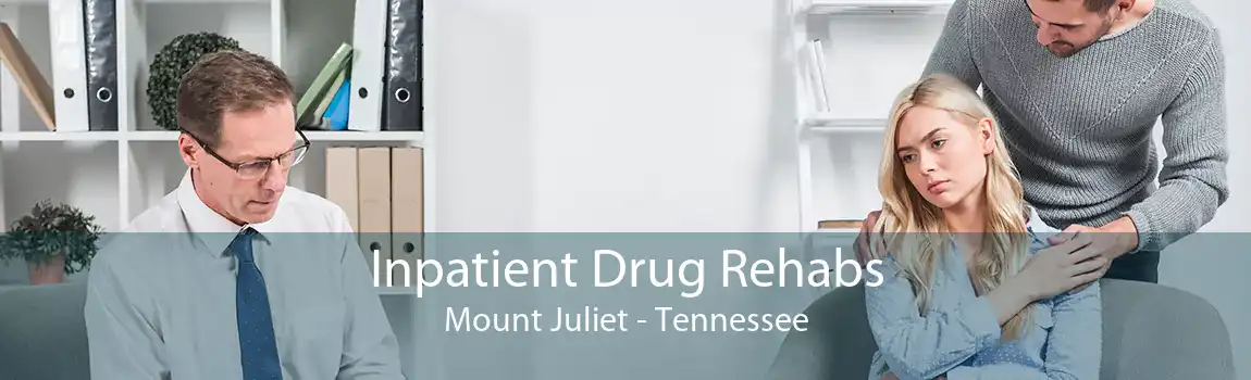 Inpatient Drug Rehabs Mount Juliet - Tennessee