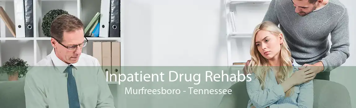 Inpatient Drug Rehabs Murfreesboro - Tennessee