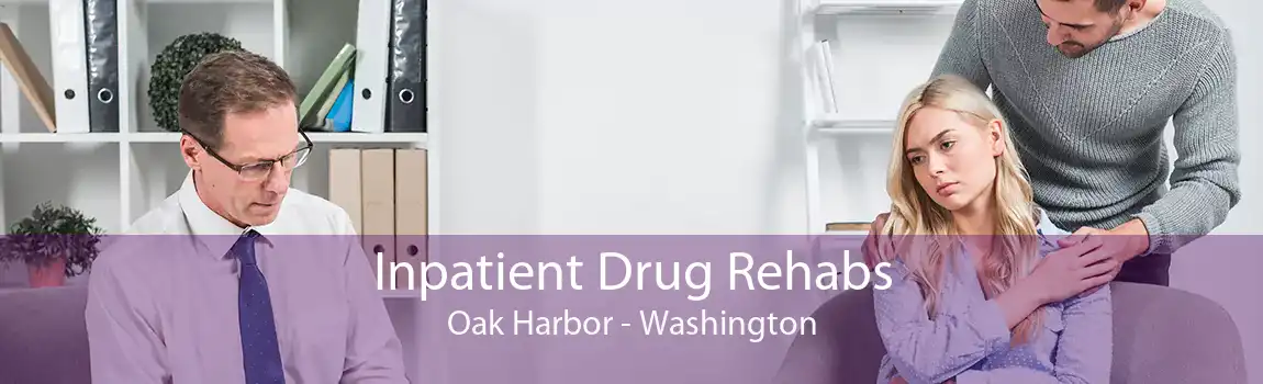 Inpatient Drug Rehabs Oak Harbor - Washington