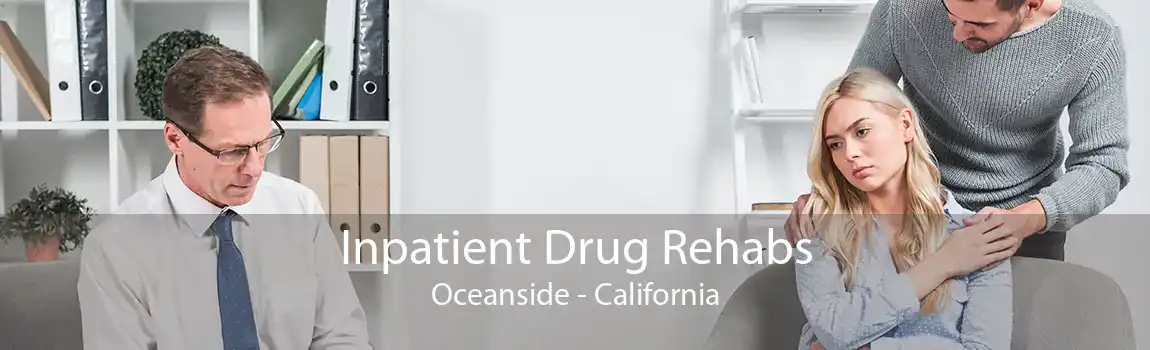 Inpatient Drug Rehabs Oceanside - California