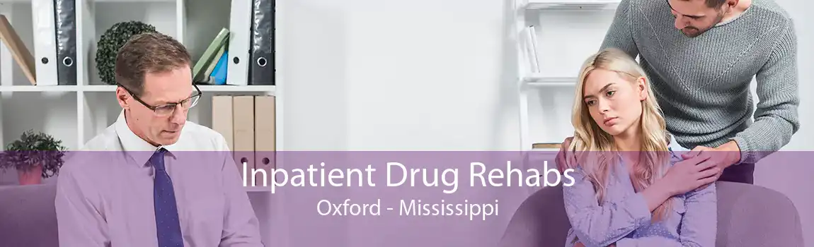 Inpatient Drug Rehabs Oxford - Mississippi
