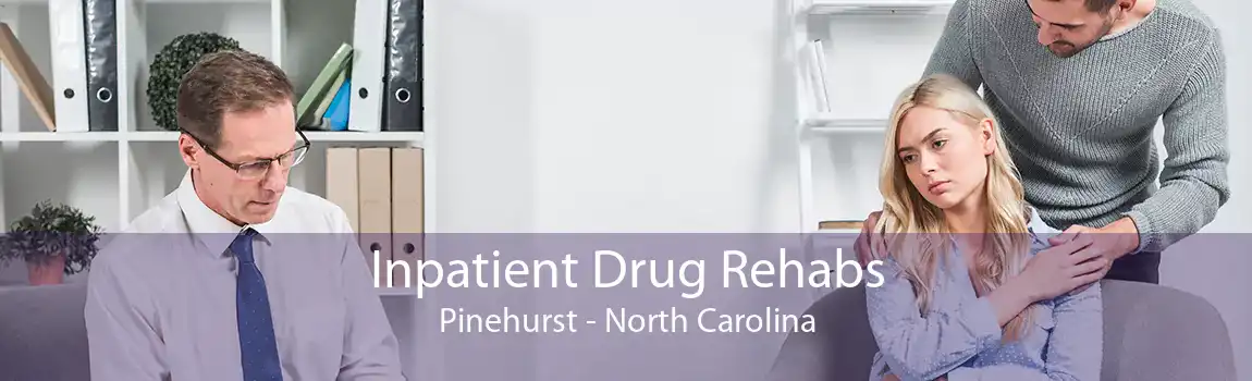 Inpatient Drug Rehabs Pinehurst - North Carolina