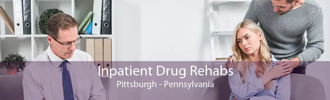 Inpatient Drug Rehabs Pittsburgh - Pennsylvania