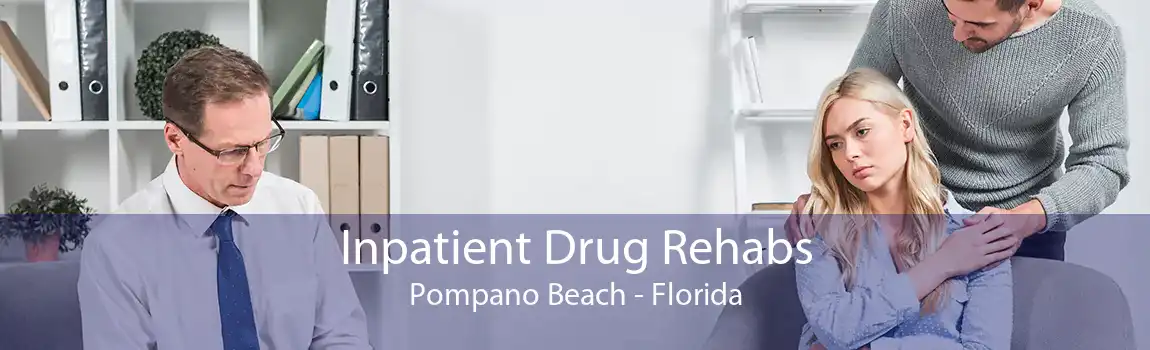 Inpatient Drug Rehabs Pompano Beach - Florida