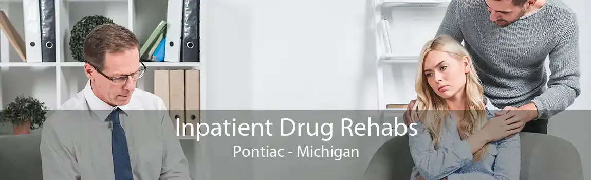 Inpatient Drug Rehabs Pontiac - Michigan