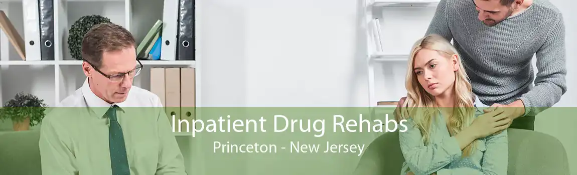 Inpatient Drug Rehabs Princeton - New Jersey