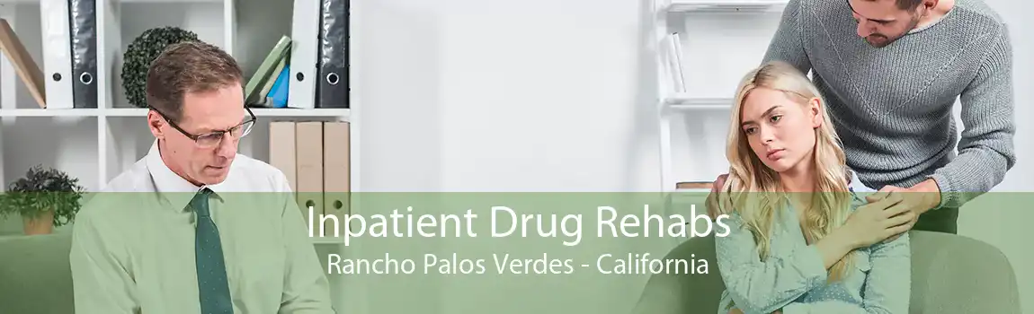Inpatient Drug Rehabs Rancho Palos Verdes - California