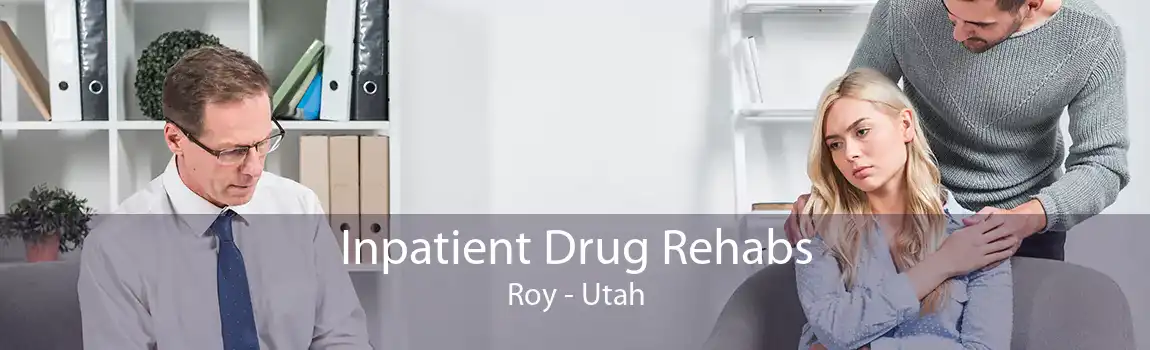 Inpatient Drug Rehabs Roy - Utah