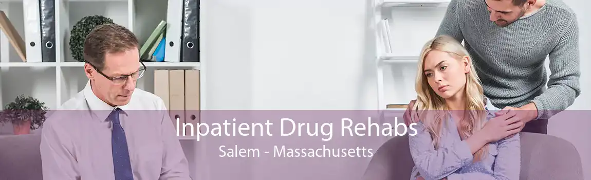 Inpatient Drug Rehabs Salem - Massachusetts