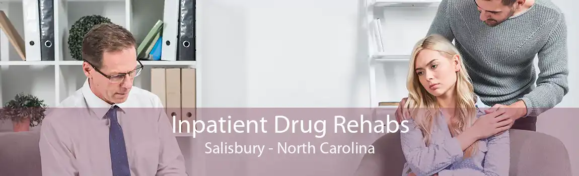 Inpatient Drug Rehabs Salisbury - North Carolina