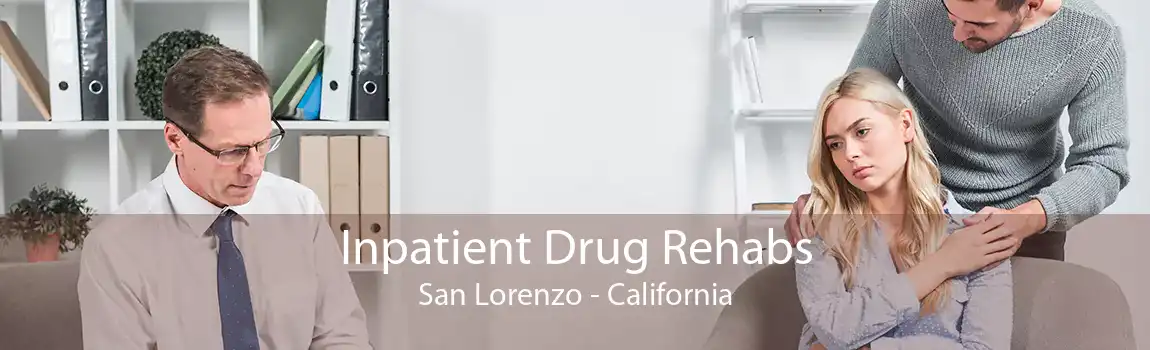 Inpatient Drug Rehabs San Lorenzo - California
