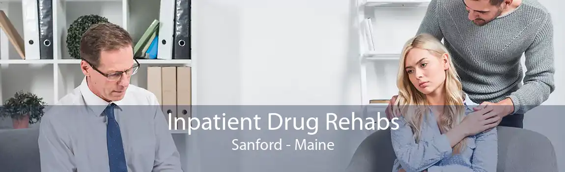 Inpatient Drug Rehabs Sanford - Maine