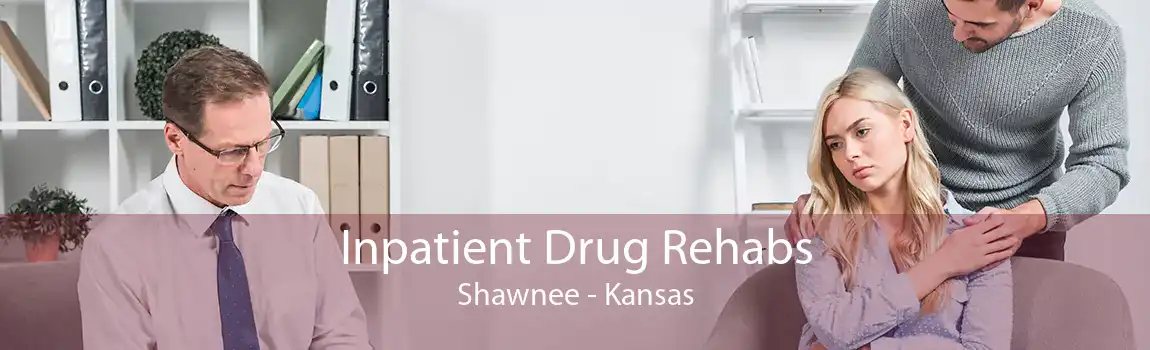 Inpatient Drug Rehabs Shawnee - Kansas