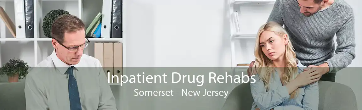 Inpatient Drug Rehabs Somerset - New Jersey