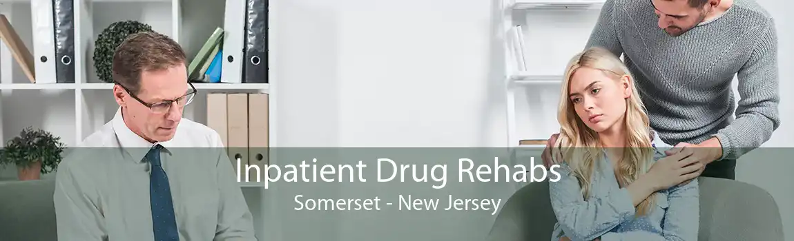 Inpatient Drug Rehabs Somerset - New Jersey